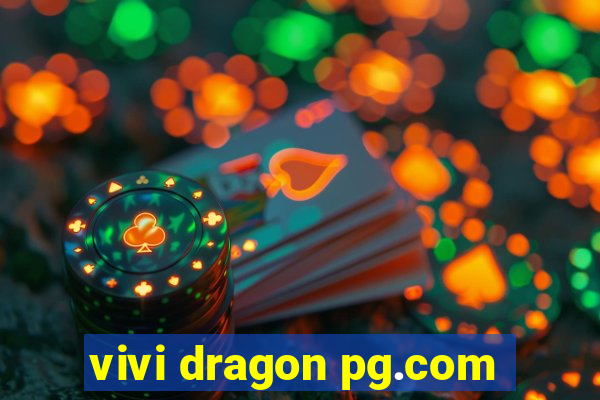 vivi dragon pg.com